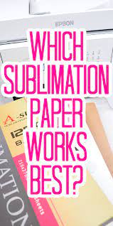 Sublimation Paper Comparison Which Is Best In 2021 Sublimation Paper Diy Sublimation Printing Sublimation For Beginners