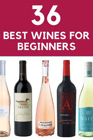 Best Wines For Beginners Favorite Affordable Wine Best Red Wine Best White Wine Best Rose Wine Good Wine Brands Sweet Wines For Beginners Best Rose Wine