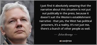 What an amazing performance from kelleher. Julian Assange Quote I Just Find It Absolutely Amazing That The Narrative About