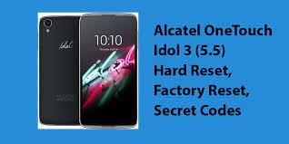 Enter the unlock code provided by unlocklocks.com. Alcatel Onetouch Idol 3 5 5 Hard Reset Factory Reset Secret Codes Hard Reset Any Mobile