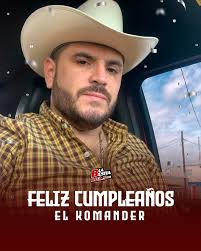 🎉🎤 ¡Feliz cumpleaños al Komander! 🎂🔥 Hoy celebra otro año de vida Alfredo  Ríos “El Komander”, un ícono del regional mexicano 🎺🕶️ ¡Muchas  felicidades y que siga el ruido viejo! 🍻🎊 #ElKomander #