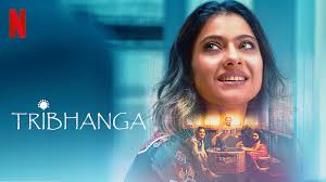Kajol, tanvi azmi, mithila palkar and others. Tribhanga 2021 Film A Voir Sur Netflix