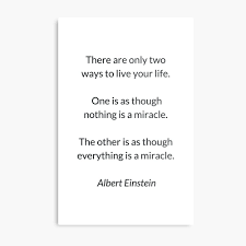 There Are Only Two Ways To Live Your Life Albert Einstein Quote There Are Only Two Ways To Live Your Life Metal Print By Ideasforartists In 2020 Einstein Quotes Albert Einstein Quotes Albert Einstein
