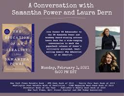 Samantha power, the anna lindh professor of the practice of global leadership and public policy at the harvard power is a former balkan war correspondent and a recipient of the national magazine award and the pulitzer prize. Virtual A Conversation With Samantha Power And Laura Dern Rj Julia Booksellers