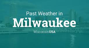 Past Weather in Milwaukee, Wisconsin ...
