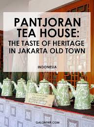 A Heritage Tea House In Jakarta Revitalizing The Culture Of Drinking Tea As Symbol Of Solidarity In Diversity Tea House Jakarta Packing Tips For Travel