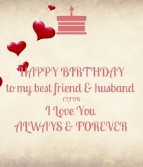 Birthday celebration happy birthday cake cake party greeting colorful love. Happy Birthday To My Best Friend Husband Elton I Love You Always Forever Poster Mel Keep Calm O Matic