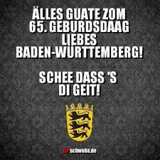 Alles Gute Zum Geburtstag Liebes Baden Wurttemberg Schon Dass Es Dich Gibt Baden Wurttemberg Geburtstag Funfundsec Schwabische Spruche Schwabisch Schwaben