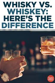 Whisky Vs Whiskey Here S What You Need To Know Whisky Bourbon Vs Whiskey Whiskey Or Whisky