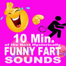10 Minutes of the Best Hysterically Funny Fart Sounds Ever - Single by Fart  Sounds on Apple Music