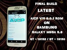 Cara upgrade os samsung mega 5.8. Aicp V11 Final 6 0 1 For Galaxy Mega 5 8 Gt I9152 Gt 19150 Youtube