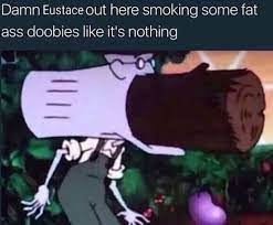 Ladies and gentlemen, muriel bagge, the psychopathic murderer. Eustace Bagge Dank Memes For Zesty Teens Facebook