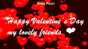 You are the star tonight so enjoy blinking away the night while you travel to your brightest light. Happy Valentine S Day My Lovely Friends Rose Pearl Youtube