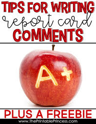 My main advice about report card comments is to tell the truth. is a good citizen is learning to share and listen. Practical Tips For Writing Report Card Comments