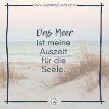 Das Meer Ist Meine Auszeit Fur Die Seele Kustengluck Zitate Urlaub Spruche Urlaub Spruche
