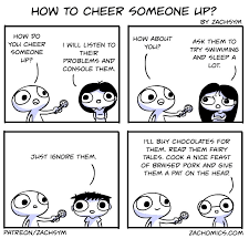 Whether it's a friend, your partner, or a family member, here are some things you can do to help make them feel better and put a smile on their face. Pictures To Cheer Someone Up