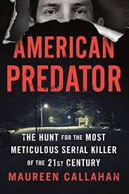 American Predator The Hunt For The Most Meticulous Seria Https Www Amazon Com Dp B07l2gmt7j Ref Cm Sw R Pi Dp True Crime Books Crime Books Serial Killers