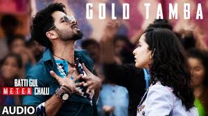 Gold Tamba Full Audio Song Batti Gul Meter Chalu Shahid Kapoor Shraddha Kapoor Youtube Batti gul meter chalu 2018 full movie download in 480p. gold tamba full audio song batti gul meter chalu shahid kapoor shraddha kapoor
