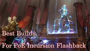 Path of exile 3.3 incursion league temple guide! Best Builds For Poe Incursion Flashback Www R4pg Com