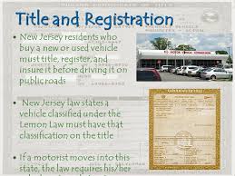 Does nj have a used car lemon law. Chapter 9 Vehicle Information Miss Panno Title And Registration New Jersey Residents Who Buy A New Or Used Vehicle Must Title Register And Insure Ppt Download