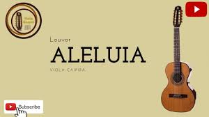 Aprenda novos acordes, teoria musical, novidades, tire dúvidas, toque viola. Aleluia I Viola Caipira Gospel Youtube