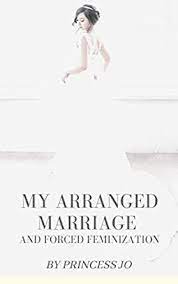 Maybe you would like to learn more about one of these? My Arranged Marriage And Forced Feminization English Edition Ebook Jo Princess Amazon De Kindle Shop