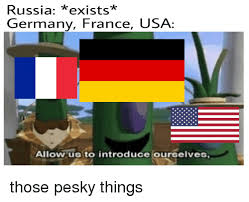 Share this article 219 shares share tweet text email link charles curtis. Russia Exists Germany France Usa Allow Ue To Introduce Ourselves France Meme On Awwmemes Com
