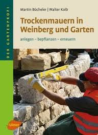 Gesetzte mauern gibt es verputzt und unverputzt. Trockenmauern In Weinberg Und Garten Ulmer Verlag Bucher Zeitschriften Fur Garten Gartenbau Landwirtschaft Ulmer De