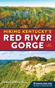 Lush, rolling hills teem with wildflowers and covered in a thick canopy of trees. Hiking Kentucky S Red River Gorge Hill Sean Patrick 9781634041379 Amazon Com Books