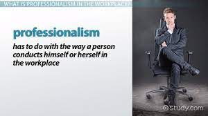 It's a way of speaking, behaving and even thinking that helps a person to be successful in the workplace. Professionalism In The Workplace Definition Maintenance Human Resources Class 2021 Video Study Com
