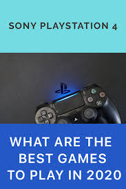 What Are The Best Games To Play In 2020 On Ps4 In 2020 Best Games All Video Games Gaming Blog