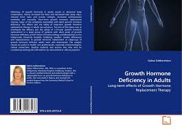 May 14, 2020 · adults who have a growth hormone deficiency — not the expected decline in growth hormone due to aging — might be prescribed synthetic hgh by their doctors. Growth Hormone Deficiency In Adults 978 3 639 20753 8 363920753x 9783639207538 By Galina Gotherstrom