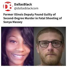 Big and heavy news in Illinois: Sean Grayson, a former deputy, has been  found guilty of second-degree murder in the fatal shooting of Sonya Massey,  a Black woman who made a 911