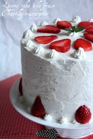 Layer Cake Fraises Et Chantilly Vanillee Recette Facile Recette Creme Mascarpone Pour Gateau Gateau A La Fraise Gateau Chantilly