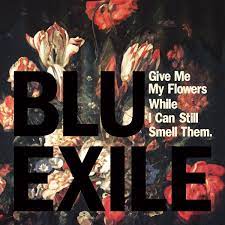 Sasuke and chouji roll their eyes, while shikamaru only stares upon the drink before him with little interest. Blu Exile Give Me My Flowers While I Can Still Smell Them Album Review Pitchfork