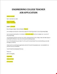 This should be the section where you describe your intent to work as a teacher and the aspects of your personality and background that make you an excellent fit for this type of position. Job Application For Engineering Teacher