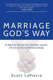 A book's total score is based on multiple factors, including the number of people who have voted for it and how highly those voters ranked the book. Marriage God S Way By Scott Lapierre A Fantastic Book On Marriage Building Christ Centered Relationship Marriage Books Christian Marriage Books