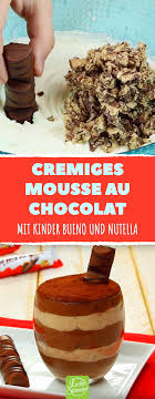 Cremiges Mousse Au Chocolat Mit Kinder Bueno Und Nutella Rezepte Dessert Schokolade Nutella Kinderbueno Mousse Lecker Einfacher Nachtisch Nachspeise
