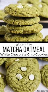 Matcha Oatmeal White Chocolate Chip Cookies Gluten Free Are The Perfect Dessert To Wow Gue Matcha Oatmeal White Chocolate Chips Recipes Matcha Cookies Recipe