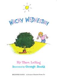 Lists reviews images update feed. Wacky Wednesday Author Dr Seuss Illustrated By George Booth Random House Children S Books