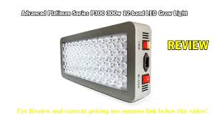 Check spelling or type a new query. Review Advanced Platinum Series P300 300w 12 Band Led Grow Light Dual Veg Flower Full Spectrum 20 Youtube
