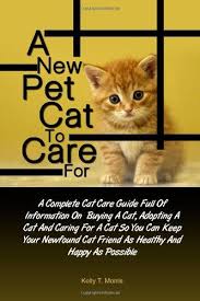 A New Pet Cat To Care For A Complete Cat Care Library User Group Cat Care Pets Cats Pets
