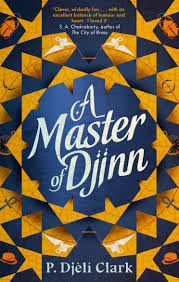 Djinni , djinny , genie , jinnee , jinni types: Cover Launch A Master Of Djinn By P Djeli Clark Orbit Books