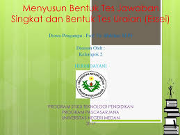 Penggolongan dan contoh tes uraian secara garis besar tes uraian dapat dikelompokkan menjadi dua yaitu: Menyusun Bentuk Tes Jawaban Singkat Dan Bentuk Tes Uraian Essei Ppt Download