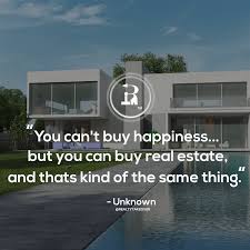 Love can never be bought. The Greatest Real Estate Quotes Motivational And Inspirational Real Estate Related Quotes Real Estate Humor Real Estate Buying Real Estate