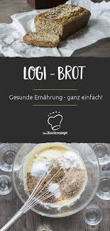 Logi Brot Rezept Logi Brot Gesundes Essen Lebensmittel Essen