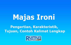 Majas Ironi Pengertian Karakteristik Tujuan Contoh Kalimat Lengkap