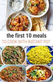 Ideas like breakfast oatmeal and savory shepherd's pies make home. The First 10 Meals To Make In Your Instant Pot Recipes For Beginners
