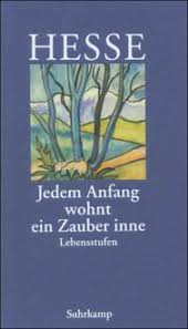 Nur wer bereit zu aufbruch ist und reise. Jedem Anfang Wohnt Ein Zauber Inne Von Hermann Hesse Buch Thalia