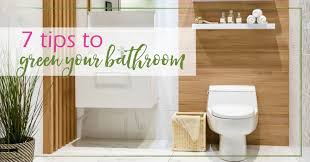 She loves sharing design trends, decor ideas, and useful tips with her readers. Eco Friendly Bathroom 7 Tips To Green Your Bathroom Good Girl Gone Green